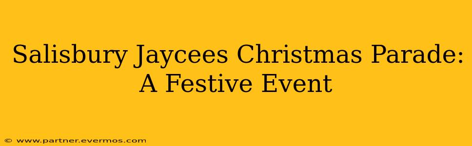Salisbury Jaycees Christmas Parade: A Festive Event