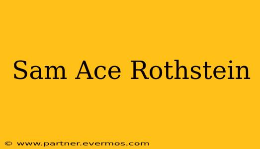 Sam Ace Rothstein