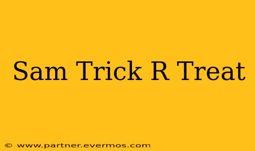 Sam Trick R Treat