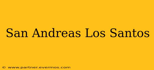 San Andreas Los Santos