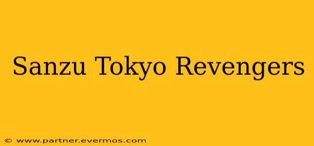 Sanzu Tokyo Revengers