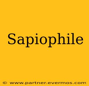 Sapiophile