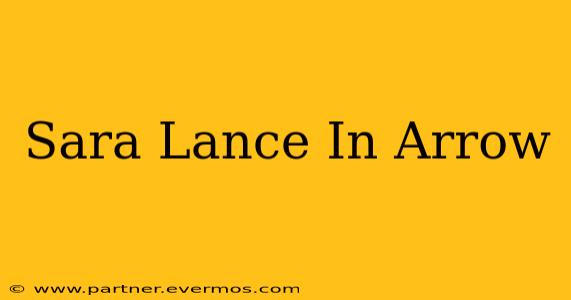 Sara Lance In Arrow