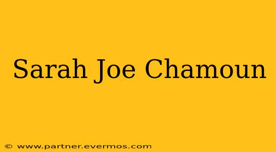Sarah Joe Chamoun