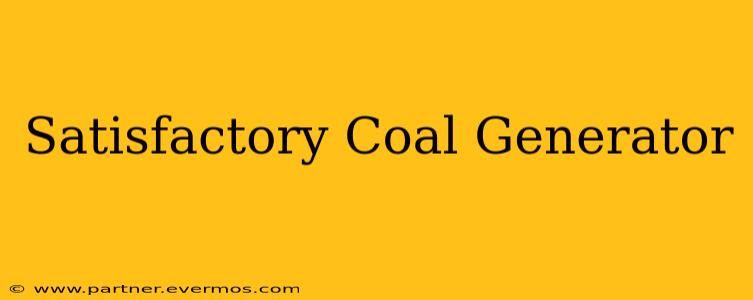 Satisfactory Coal Generator