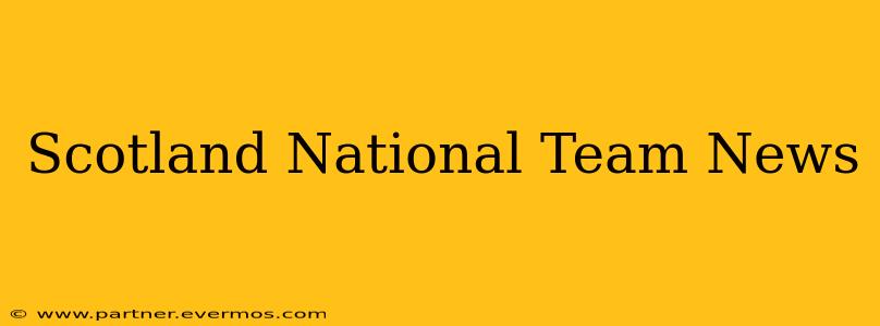 Scotland National Team News