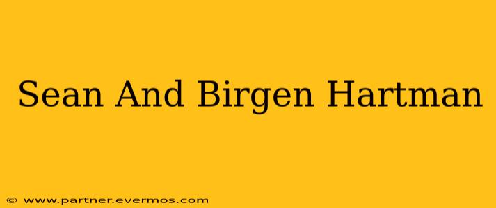 Sean And Birgen Hartman