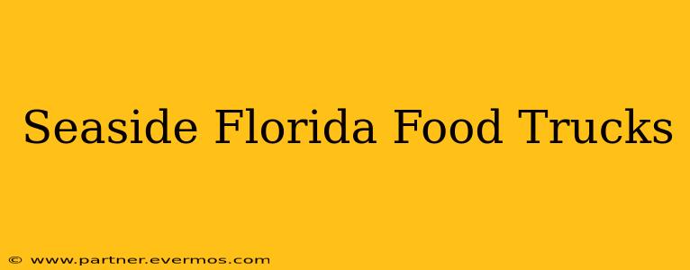 Seaside Florida Food Trucks
