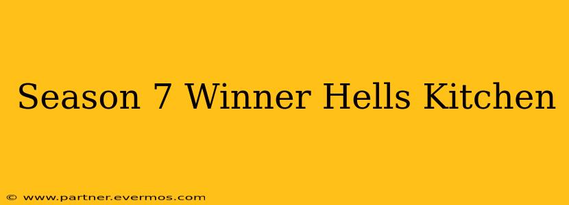 Season 7 Winner Hells Kitchen