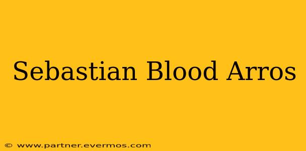 Sebastian Blood Arros