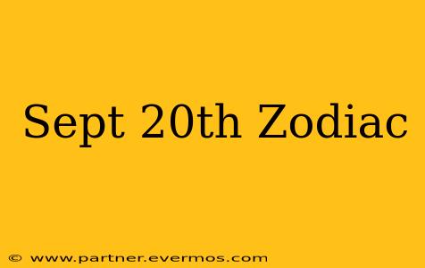 Sept 20th Zodiac