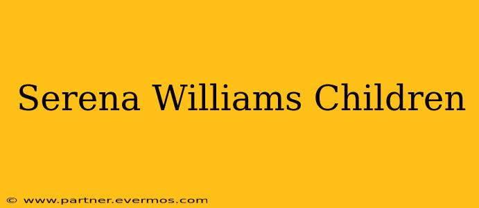 Serena Williams Children