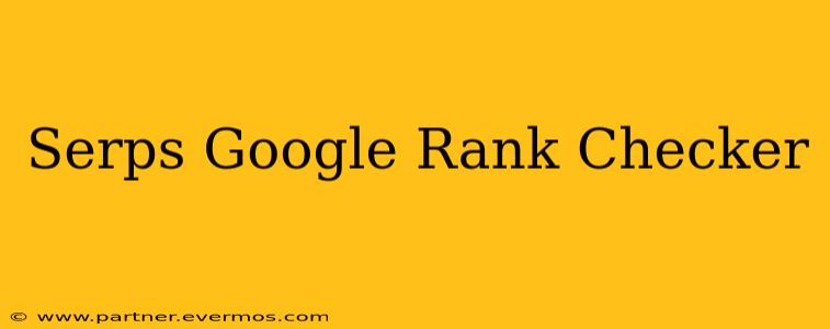 Serps Google Rank Checker
