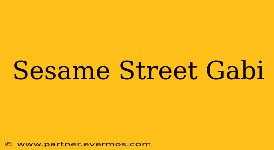 Sesame Street Gabi