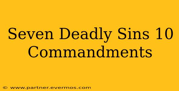 Seven Deadly Sins 10 Commandments