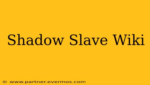 Shadow Slave Wiki