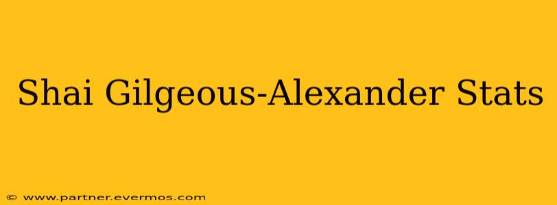 Shai Gilgeous-Alexander Stats