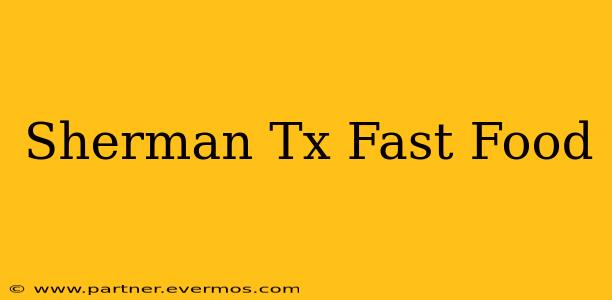 Sherman Tx Fast Food