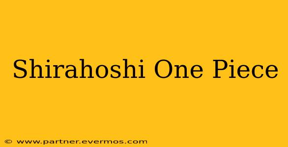 Shirahoshi One Piece