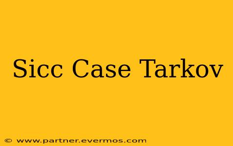 Sicc Case Tarkov