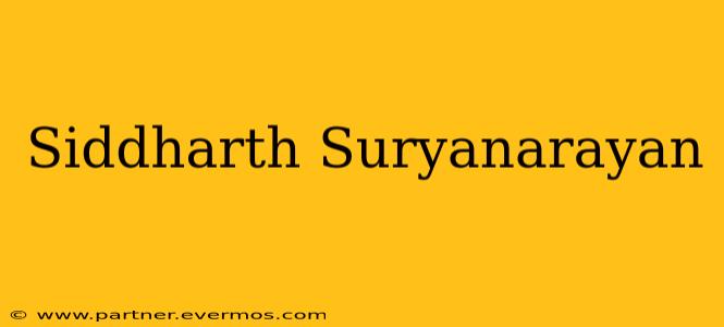 Siddharth Suryanarayan