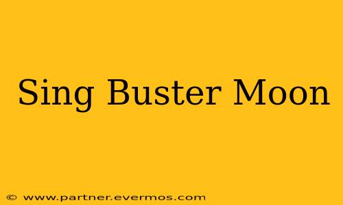 Sing Buster Moon