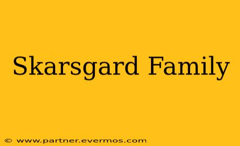 Skarsgard Family