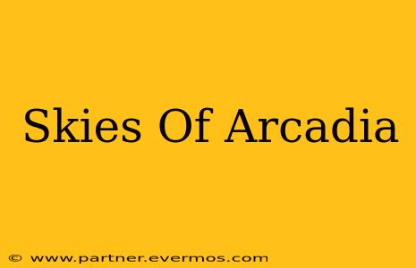 Skies Of Arcadia