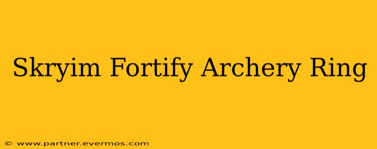 Skryim Fortify Archery Ring