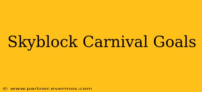 Skyblock Carnival Goals