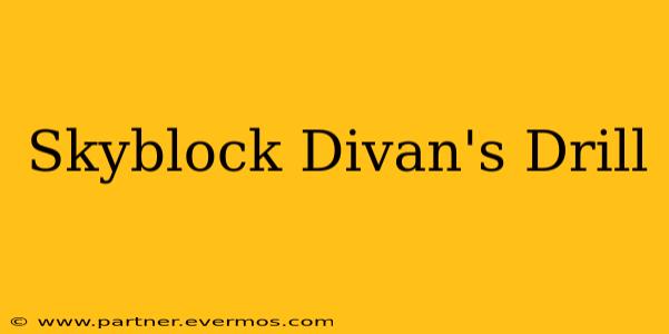 Skyblock Divan's Drill