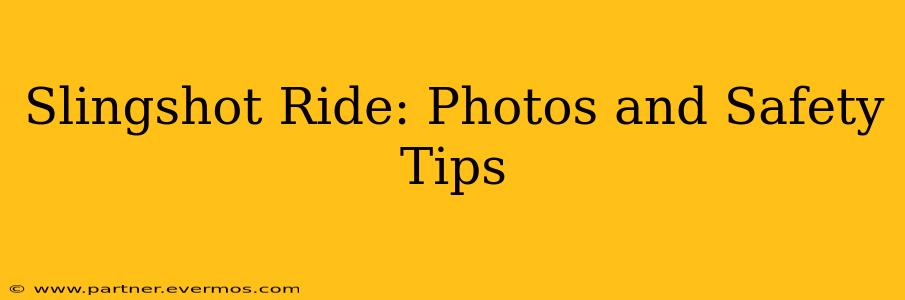 Slingshot Ride: Photos and Safety Tips