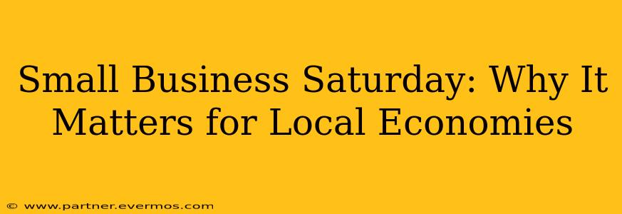 Small Business Saturday: Why It Matters for Local Economies