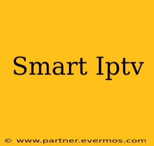 Smart Iptv