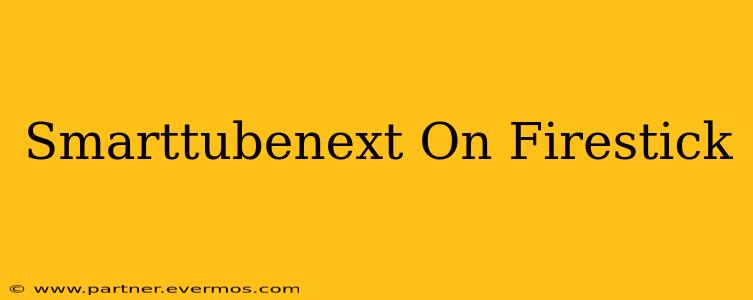 Smarttubenext On Firestick