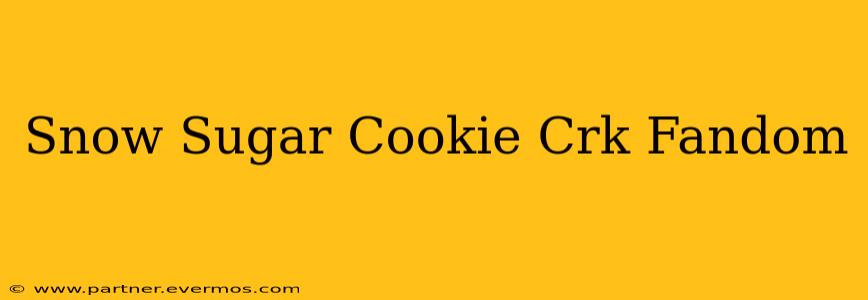 Snow Sugar Cookie Crk Fandom