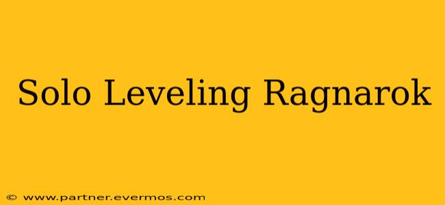 Solo Leveling Ragnarok