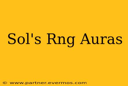 Sol's Rng Auras