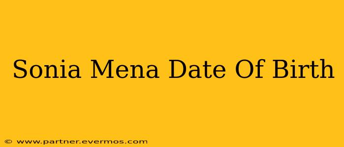 Sonia Mena Date Of Birth