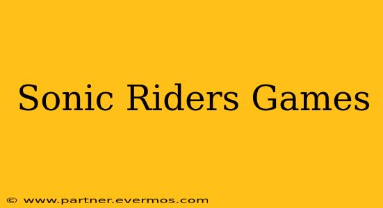 Sonic Riders Games