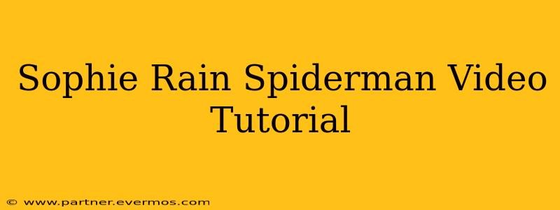 Sophie Rain Spiderman Video Tutorial