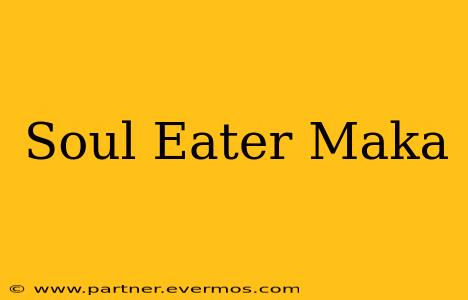 Soul Eater Maka