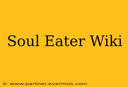 Soul Eater Wiki