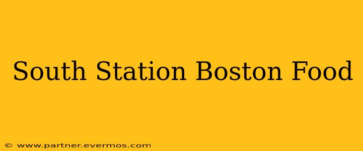 South Station Boston Food