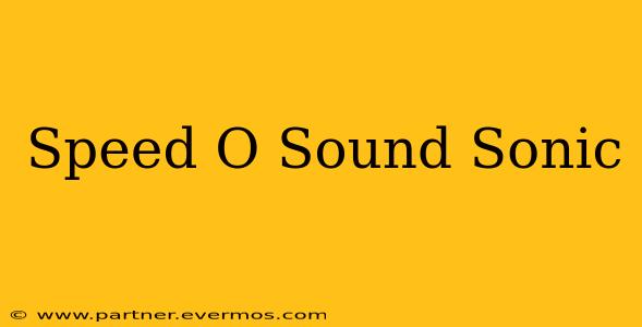 Speed O Sound Sonic