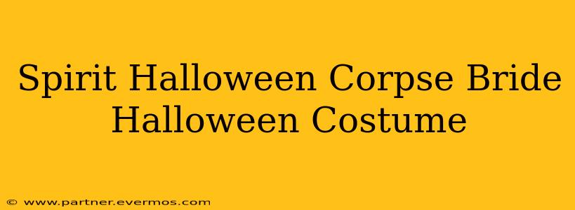Spirit Halloween Corpse Bride Halloween Costume