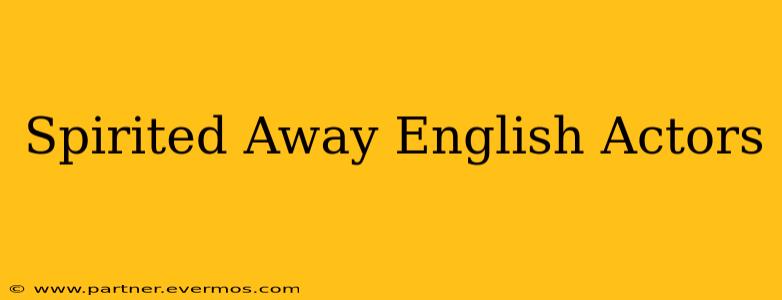 Spirited Away English Actors