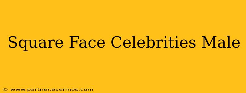 Square Face Celebrities Male