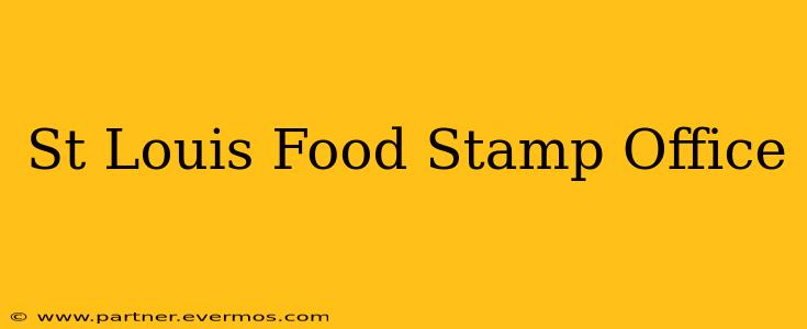 St Louis Food Stamp Office