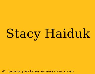 Stacy Haiduk